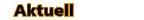 Aktuell